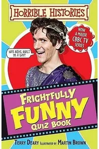 Horrible Histories Frighfully Funny Quiz Book