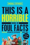 This is a Horrible Book of Foul Facts
