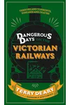 Dangerous Days on the Victorian Railways