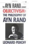 Objectivism: The Philosophy of Ayn Rand
