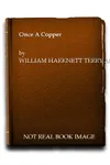 Once a Copper