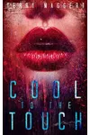Cool to the Touch: A Zombie Love Story