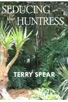 Seducing the Huntress