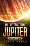 The Late, Great Planet Jupiter