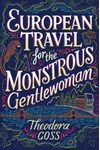 European Travel for the Monstrous Gentlewoman