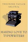 Making Love to Typewriters