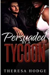 Persuaded by a Tycoon