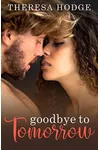 Goodbye To Tomorrow