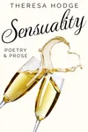Sensuality: Poetry & Prose