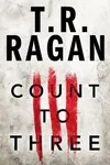Count to Three (As: T.R. Ragan)