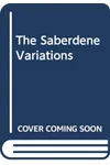 The Saberdene Variations (As: Thomas Maxwell)