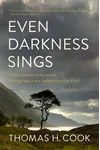Even Darkness Sings