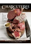 Charcuterie: The Craft of Salting, Smoking, and Curing
