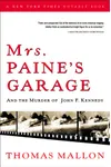 Mrs. Paine's Garage and the Murder of John F. Kennedy