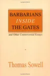 Barbarians inside the Gates and Other Controversial Essays