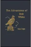 The Adventures of Bob White