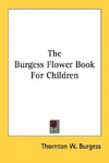 The Burgess Flower Book For Children