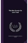 The Boy Scouts On Lost Trail