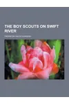 The Boy Scouts on Swift River