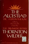 The Alcestiad: Or, a Life in the Sun