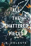 All the Shattered Pieces