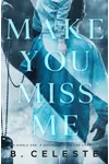 Make You Miss Me