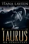 Taurus - Mr. Persistent