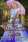 How to Love a Beastly Duke