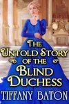 The Untold Story of the Blind Duchess