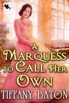 A Marquess to Call Her Own