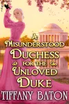 A Misunderstood Duchess for the Unloved Duke