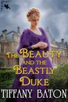 The Beauty and the Beastly Duke