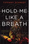 Hold Me Like a Breath