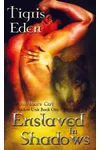 Enslaved in Shadows
