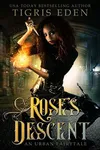 Rose's Descent