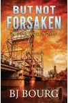 But Not Forsaken