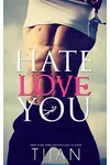 Hate to Love You
