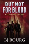 But Not For Blood