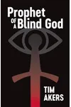 Prophet of a Blind God