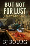 But Not For Lust