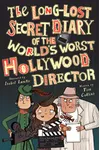 The Long-Lost Secret Diary of the Worlds Worst Hollywood Director