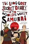 The Long-Lost Secret Diary of the World's Worst Samurai