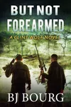 But Not Forearmed