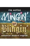 Mingin' or Blingin'