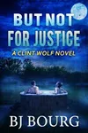 But Not For Justice