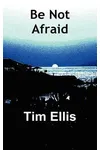Be Not Afraid