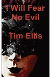 I Will Fear No Evil
