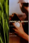 Never So Green