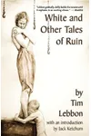 White and Other Tales of Ruin