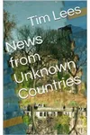 News from Unknown Countries